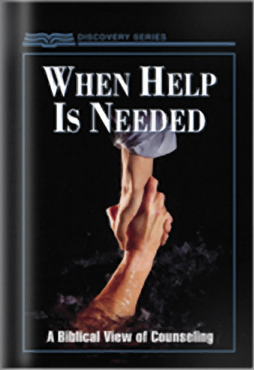 When Help Is Needed: A Biblical View Of Counseling When Help Is Needed: A Biblical View Of Counseling