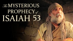 The Mysterious Prophecy of Isaiah 53, Part I: The Mystery of Deliverance The Mysterious Prophecy of Isaiah 53, Part I: The Mystery of Deliverance