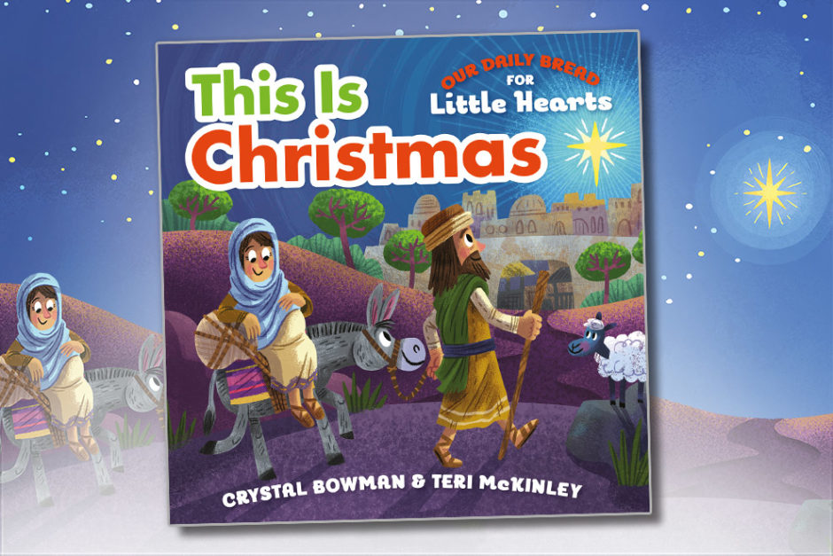 Our Daily Bread for Little Hearts: This Is Christmas