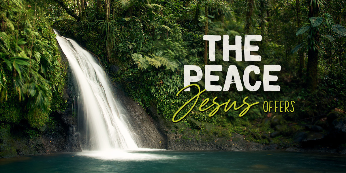 The Peace Jesus Offers Our Daily Bread Ministries